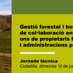 Gestió forestal i bones pràctiques de col·laboració entre associacions de propietaris forestals i administracions públiques